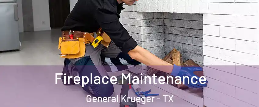 Fireplace Maintenance General Krueger - TX