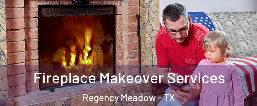 Fireplace Makeover Services Regency Meadow - TX