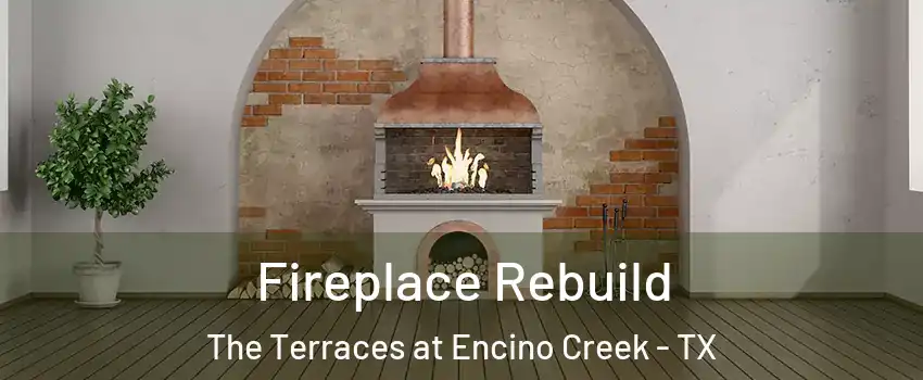 Fireplace Rebuild The Terraces at Encino Creek - TX