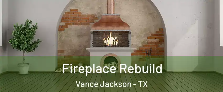 Fireplace Rebuild Vance Jackson - TX