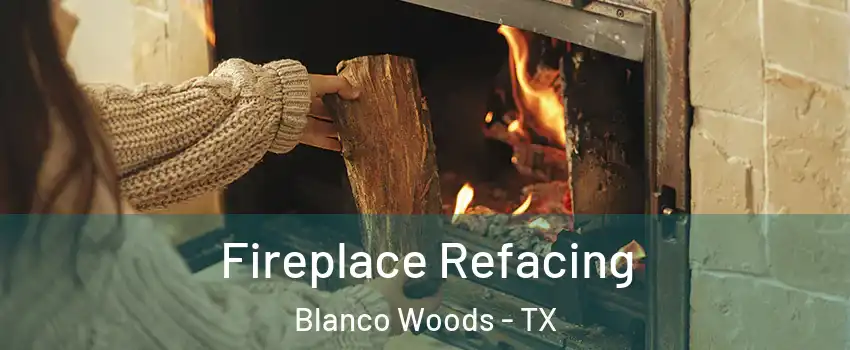 Fireplace Refacing Blanco Woods - TX