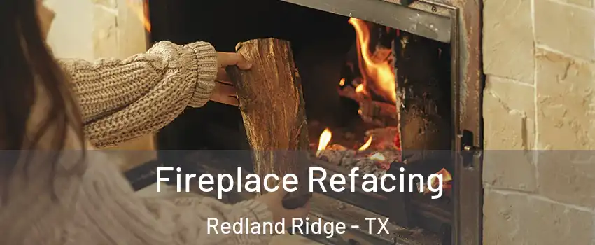 Fireplace Refacing Redland Ridge - TX