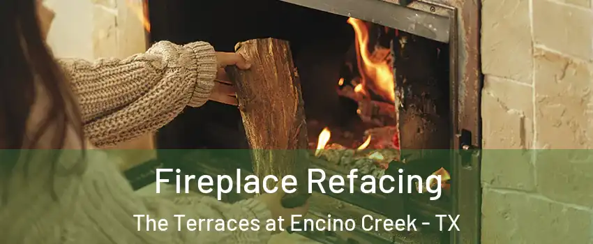 Fireplace Refacing The Terraces at Encino Creek - TX