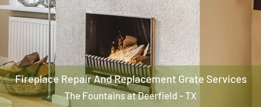 Fireplace Repair And Replacement Grate Services The Fountains at Deerfield - TX