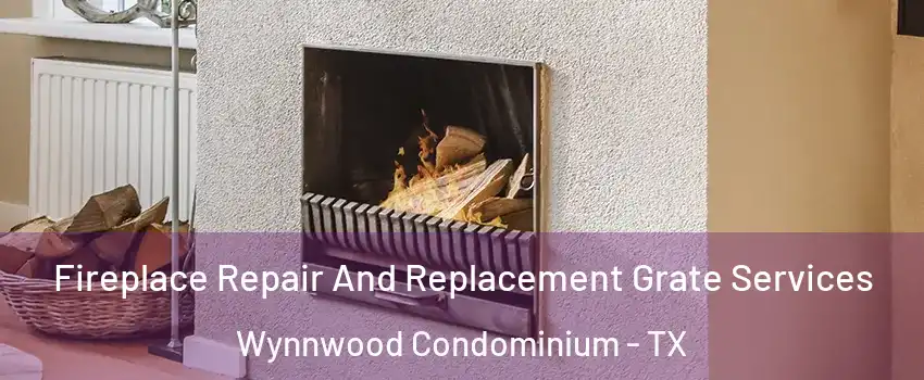 Fireplace Repair And Replacement Grate Services Wynnwood Condominium - TX