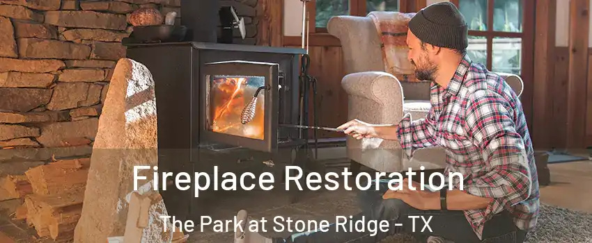 Fireplace Restoration The Park at Stone Ridge - TX