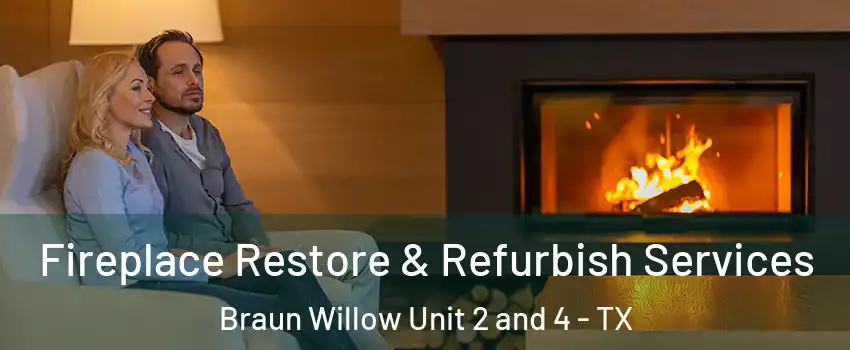 Fireplace Restore & Refurbish Services Braun Willow Unit 2 and 4 - TX