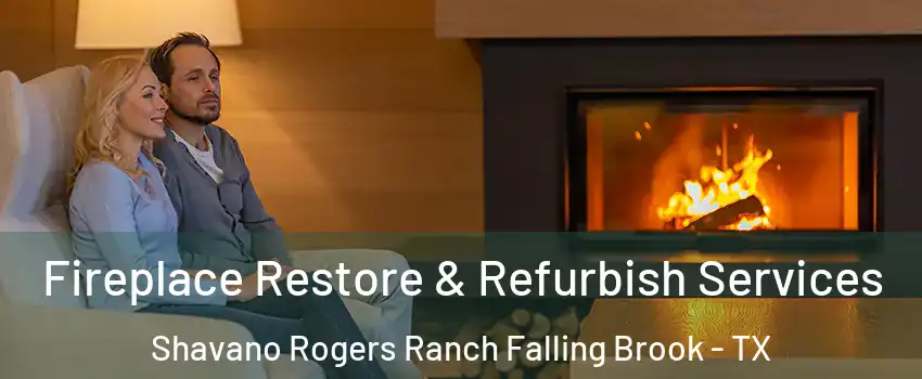 Fireplace Restore & Refurbish Services Shavano Rogers Ranch Falling Brook - TX