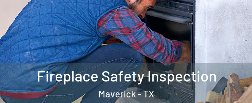 Fireplace Safety Inspection Maverick - TX