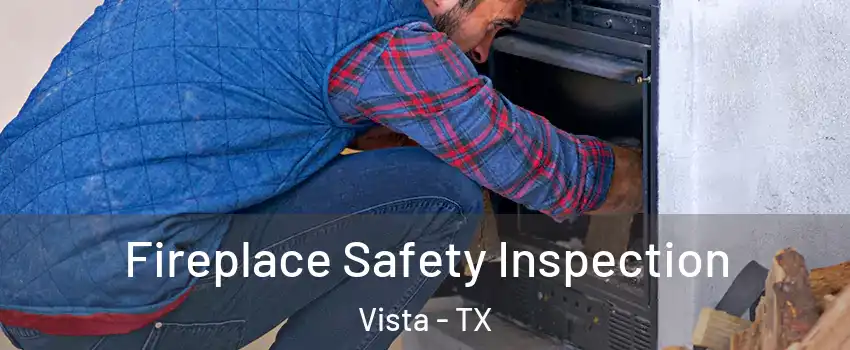 Fireplace Safety Inspection Vista - TX