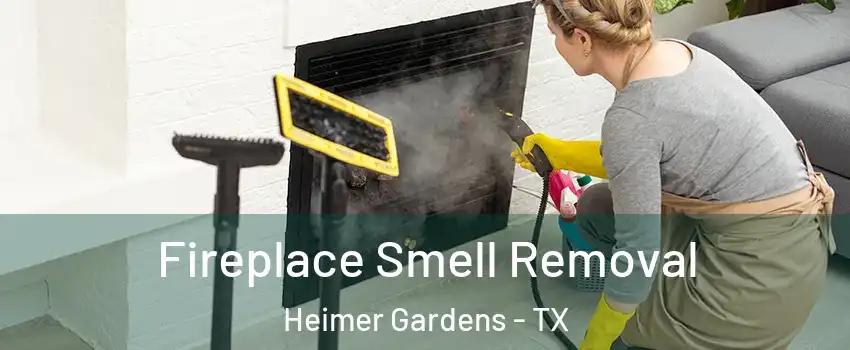 Fireplace Smell Removal Heimer Gardens - TX