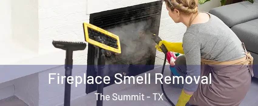 Fireplace Smell Removal The Summit - TX