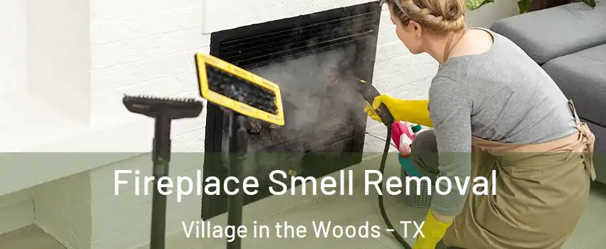 Fireplace Smell Removal Village in the Woods - TX