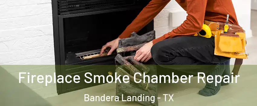 Fireplace Smoke Chamber Repair Bandera Landing - TX