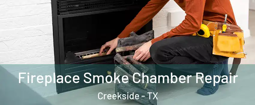 Fireplace Smoke Chamber Repair Creekside - TX