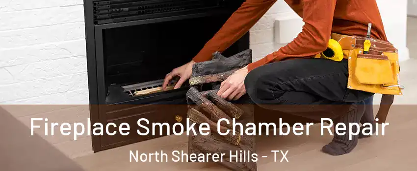 Fireplace Smoke Chamber Repair North Shearer Hills - TX