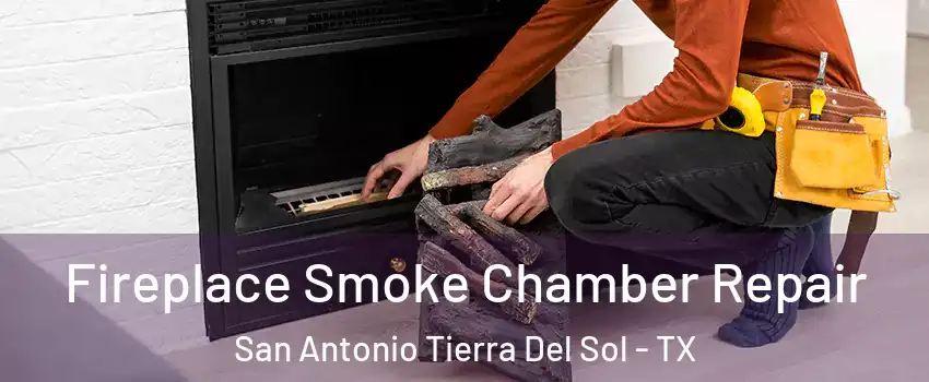 Fireplace Smoke Chamber Repair San Antonio Tierra Del Sol - TX