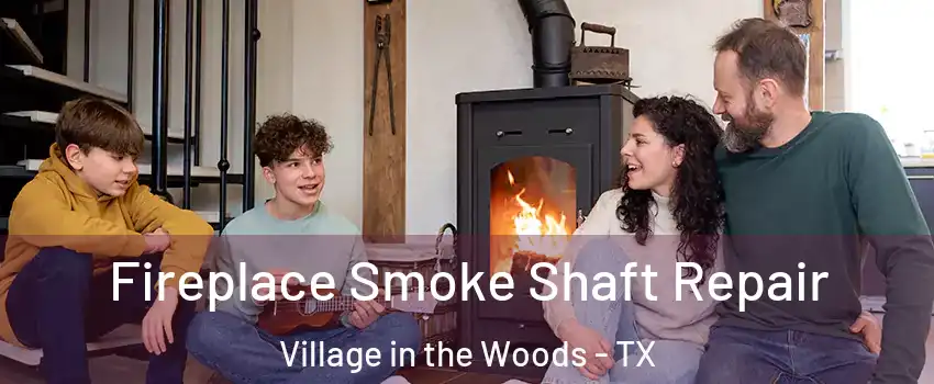 Fireplace Smoke Shaft Repair Village in the Woods - TX