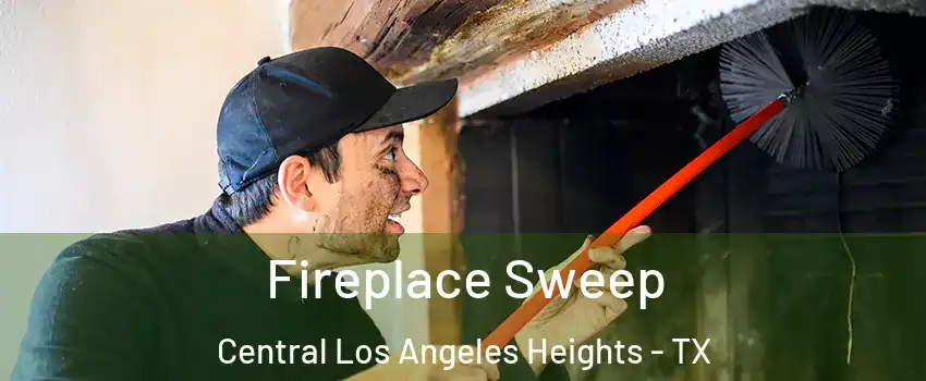 Fireplace Sweep Central Los Angeles Heights - TX