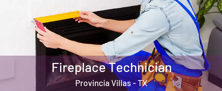 Fireplace Technician Provincia Villas - TX