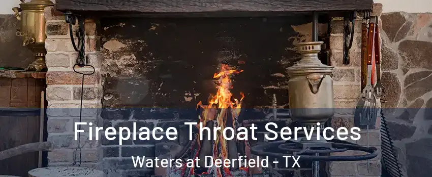 Fireplace Throat Services Waters at Deerfield - TX