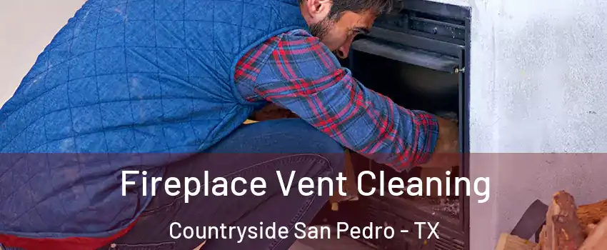 Fireplace Vent Cleaning Countryside San Pedro - TX