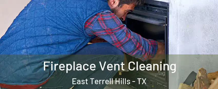 Fireplace Vent Cleaning East Terrell Hills - TX