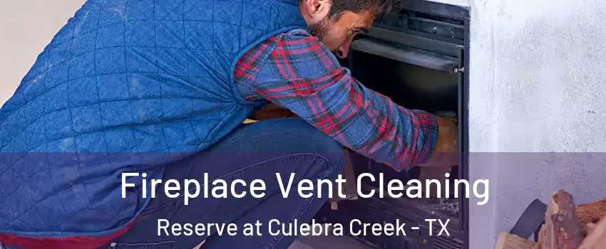 Fireplace Vent Cleaning Reserve at Culebra Creek - TX