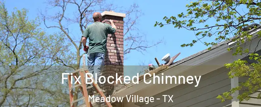 Fix Blocked Chimney Meadow Village - TX