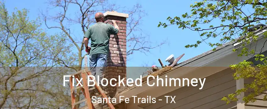 Fix Blocked Chimney Santa Fe Trails - TX