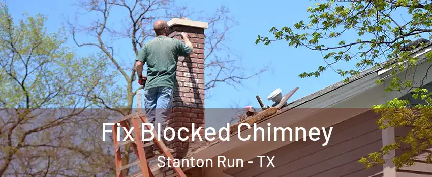 Fix Blocked Chimney Stanton Run - TX