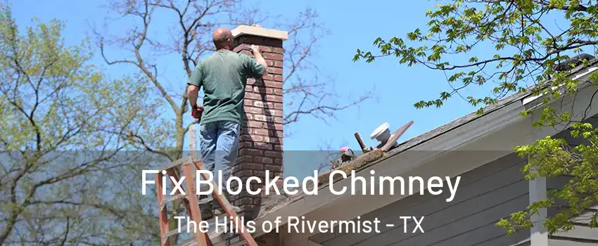 Fix Blocked Chimney The Hills of Rivermist - TX