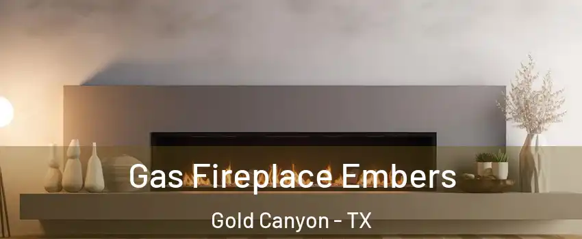 Gas Fireplace Embers Gold Canyon - TX