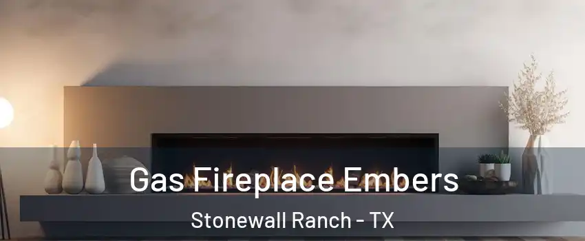 Gas Fireplace Embers Stonewall Ranch - TX