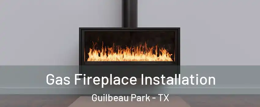 Gas Fireplace Installation Guilbeau Park - TX