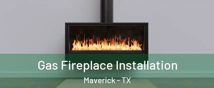 Gas Fireplace Installation Maverick - TX