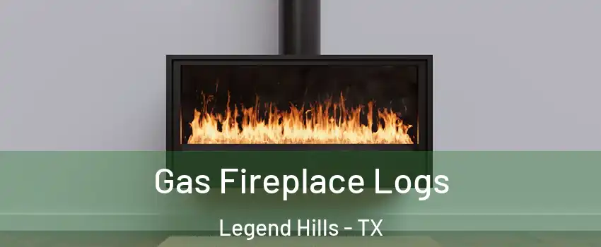 Gas Fireplace Logs Legend Hills - TX