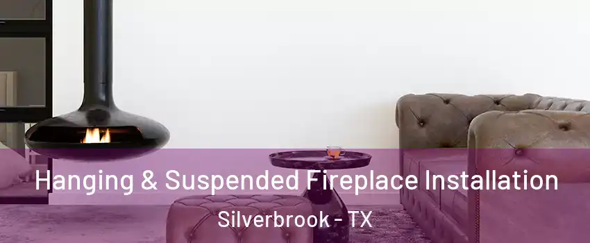 Hanging & Suspended Fireplace Installation Silverbrook - TX