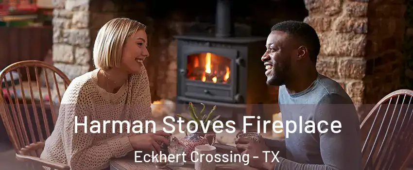 Harman Stoves Fireplace Eckhert Crossing - TX