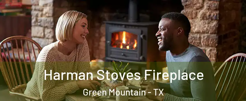 Harman Stoves Fireplace Green Mountain - TX