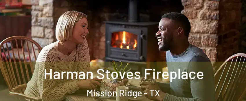 Harman Stoves Fireplace Mission Ridge - TX