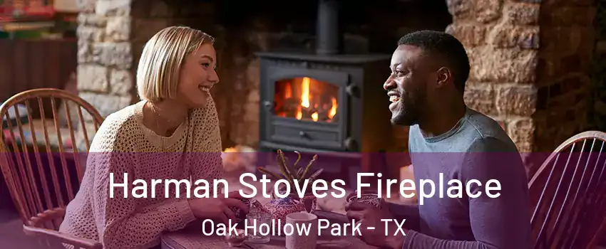 Harman Stoves Fireplace Oak Hollow Park - TX