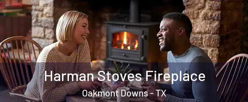 Harman Stoves Fireplace Oakmont Downs - TX