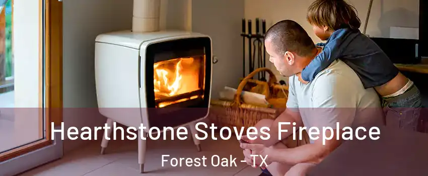 Hearthstone Stoves Fireplace Forest Oak - TX