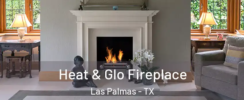 Heat & Glo Fireplace Las Palmas - TX