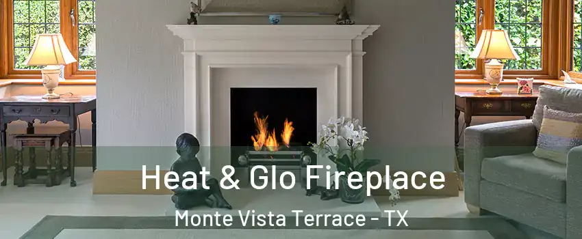 Heat & Glo Fireplace Monte Vista Terrace - TX