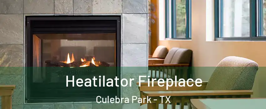 Heatilator Fireplace Culebra Park - TX