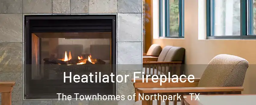 Heatilator Fireplace The Townhomes of Northpark - TX