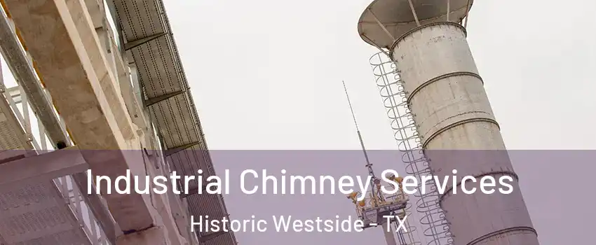 Industrial Chimney Services Historic Westside - TX