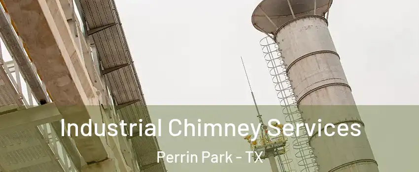 Industrial Chimney Services Perrin Park - TX